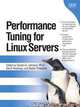 Performance Tuning for Linux(R) Servers, Sandra K. Johnson, Gerrit Huizenga, Badari Pulavarty 