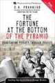 The Fortune at the Bottom of the Pyramid: Eradicating Poverty Through Profits, C. K. Prahalad 