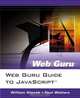 Web Guru Guide to JavaScript (Web Guru), William Stanek 