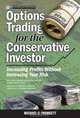Options Trading for the Conservative Investor: Increasing Profits Without Increasing Your Risk (Financial Times Prentice Hall Books), Michael C. Thomsett 