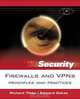 Firewalls and VPNs: Principles and Practices (Security), Richard Tibbs, Edward Oakes 