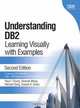 Understanding DB2(R): Learning Visually with Examples, Raul F. Chong, Xiaomei Wang, Michael Dang, Dwaine R. Snow 