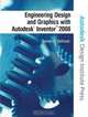 Engineering Design and Graphics with Autodesk Inventor 2008, James Bethune, Autodesk Autodesk 