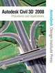 Autodesk Civil 3D: Procedures and Applications 2008, Harry O. Ward 