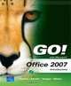 GO! with Microsoft Office 2007 Introductory, Shelley Gaskin, Robert Ferrett, Alicia Vargas, Suzanne Marks 