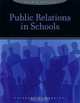 Public Relations in Schools (4th Edition), Theodore J. Kowalski 