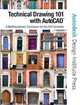 Technical Drawing 101 with AutoCAD, Douglas Smith, Antonio Ramirez, Autodesk 