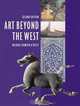 Art Beyond the West (2nd Edition), Michael Kampen-O