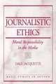 Journalistic Ethics: Moral Responsibility in the Media (Basic Ethics in Action), Dale Jacquette 