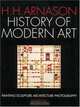 History of Modern Art: Painting Sculpture Architecture Photography, H. Harvard Arnason 