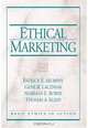 Ethical Marketing (Basic Ethics in Action.), Patrick Murphy, Gene R. Laczniak, Norman E. Bowie, Thomas A. Klein 