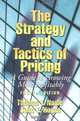 The Strategy and Tactics of Pricing: A Guide to Growing More Profitably, Thomas T. Nagle, John Hogan 