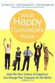 What Happy Companies Know: How the New Science of Happiness Can Change Your Company for the Better, Dan Baker, Cathy Greenberg, Collins Hemingway 