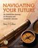 Navigating Your Future: Interactive Journey to Personal and Academic Success, Bruce J. Colbert 