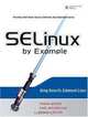SELinux by Example: Using Security Enhanced Linux (By Example), Frank Mayer, Karl MacMillan, David Caplan 