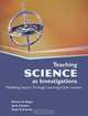 Teaching Science as Investigations: Modeling Inquiry Through Learning Cycle Lessons, Richard H. Moyer, Jay K. Hackett, Susan A. Everett 