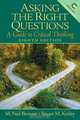 Asking the Right Questions: A Guide to Critical Thinking (8th Edition), Neil Browne, Stuart Keeley 