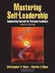 Mastering Self-Leadership: Empowering Yourself for Personal Excellence (4th Edition), Chris Neck, Charles Manz 