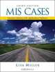 MIS Cases: Decision Making with Application Software (3rd Edition), Lisa Miller 