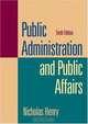 Public Administration and Public Affairs (10th Edition), Nicholas Henry 