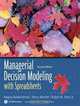Managerial Decision Modeling with Spreadsheets and Student CD Package (2nd Edition), Nagraj Balakrishnan, Barry Render, Ralph M Stair 