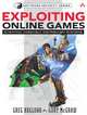Exploiting Online Games: Cheating Massively Distributed Systems, Greg Hoglund, Gary McGraw 