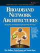 Broadband Network Architectures: Designing and Deploying Triple-Play Services, Chris Hellberg, Dylan Greene, Truman Boyes 