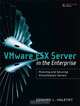 VMware ESX Server in the Enterprise: Planning and Securing Virtualization Servers, Edward L. Haletky 