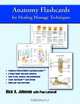 Anatomy Flashcards for Healing Massage Techniques, Rick Johnson 