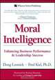 Moral Intelligence: Enhancing Business Performance and Leadership Success (Paperback) (Wharton School Publishing Paperbacks), Doug Lennick, Fred Kiel 