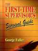 FIRST TIME SUPERVISORS SURVIVAL GUIDE, George Fuller 