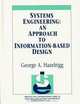 Systems Engineering: An Approach to Information-Based Design, George A. Hazelrigg 
