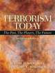 Terrorism Today: The Past, The Players, The Future (4th Edition), Clifford E. Simonsen, Jeremy R. Spindlove 