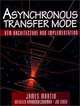 Asynchronous Transfer Mode: Atm Archtecture and Implementation, James Martin, Kathleen Kavanagh Chapman, Joe Leben 