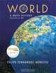The World: A Brief History : To 1500, Felipe Fernandez-Armesto 