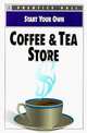 Start Your Own Coffee & Tea Store (Start Your Own Business), 