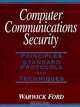 Computer Communications Security: Principles, Standard Protocols and Techniques, Warwick Ford 