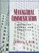Managerial Communication: Bridging Theory and Practice, Charles, E. Beck 