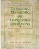 Designing, Managing, and Improving Operations, David M. Upton 