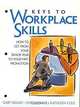 Keys to Workplace Skills: How to Get From Your Senior Year to Your First Promotion, Gary Izumo, Kathleen Cole 