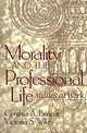 Morality and the Professional Life: Values at Work, Cynthia A. Brincat, Victoria S. Wike 