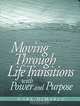 Moving Through Life Transitions with Power and Purpose (2nd Edition), Cara DiMarco 