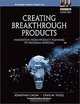 Creating Breakthrough Products: Innovation from Product Planning to Program Approval, Jonathan Cagan, Craig M. Vogel 