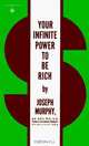 Your Infinite Power to Be Rich, Joseph Murphy 
