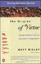 The Origins of Virtue: Human Instincts and the Evolution of Cooperation, Matt Ridley 