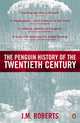 The Penguin History of the Twentieth Century, J M Roberts 