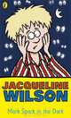 Mark Spark in the Dark, Jacqueline Wilson 