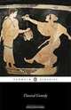 Classical Comedy, Aristophanes, Menander, Plautus, Terence 