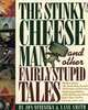 The Stinky Cheese Man and Other Fairly Stupid Tales, Jon Scieszka 