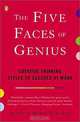 The Five Faces of Genius: Creative Thinking Styles to Succeed at Work, Annette Moser Wellman 